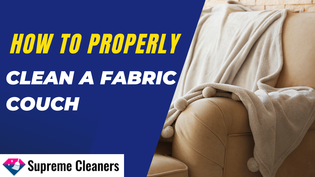 How to Properly Clean a Fabric Couch